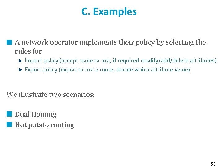 C. Examples A network operator implements their policy by selecting the rules for Import