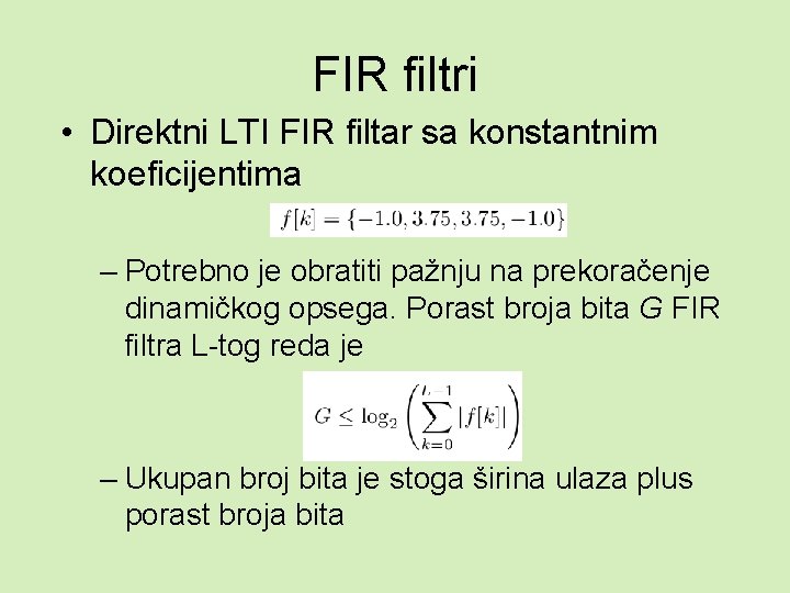 FIR filtri • Direktni LTI FIR filtar sa konstantnim koeficijentima – Potrebno je obratiti