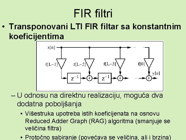 FIR filtri • Transponovani LTI FIR filtar sa konstantnim koeficijentima – U odnosu na