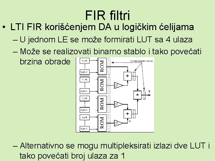 FIR filtri • LTI FIR korišćenjem DA u logičkim ćelijama – U jednom LE