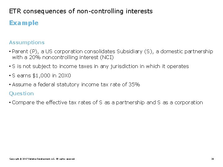 ETR consequences of non-controlling interests Example Assumptions • Parent (P), a US corporation consolidates