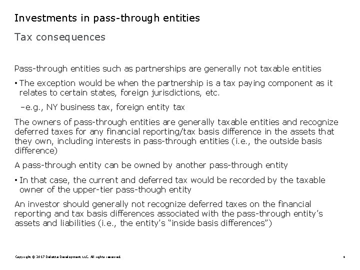 Investments in pass-through entities Tax consequences Pass-through entities such as partnerships are generally not