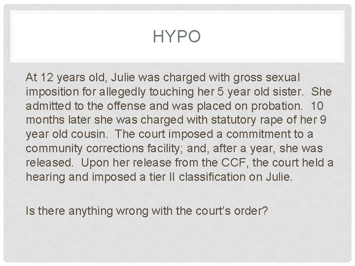 HYPO At 12 years old, Julie was charged with gross sexual imposition for allegedly