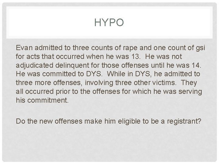 HYPO Evan admitted to three counts of rape and one count of gsi for