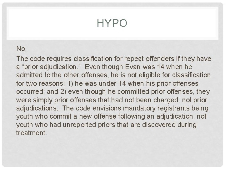 HYPO No. The code requires classification for repeat offenders if they have a “prior