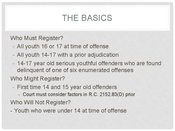 THE BASICS Who Must Register? - All youth 16 or 17 at time of