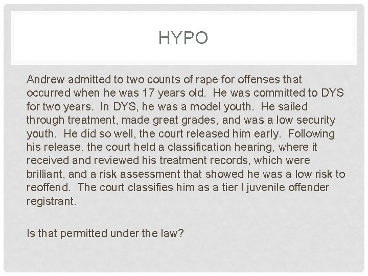 HYPO Andrew admitted to two counts of rape for offenses that occurred when he