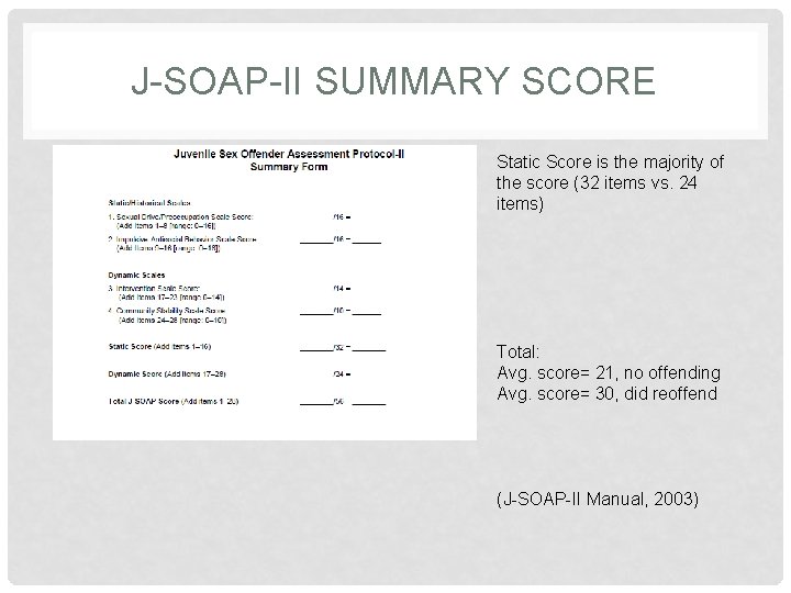 J-SOAP-II SUMMARY SCORE Static Score is the majority of the score (32 items vs.