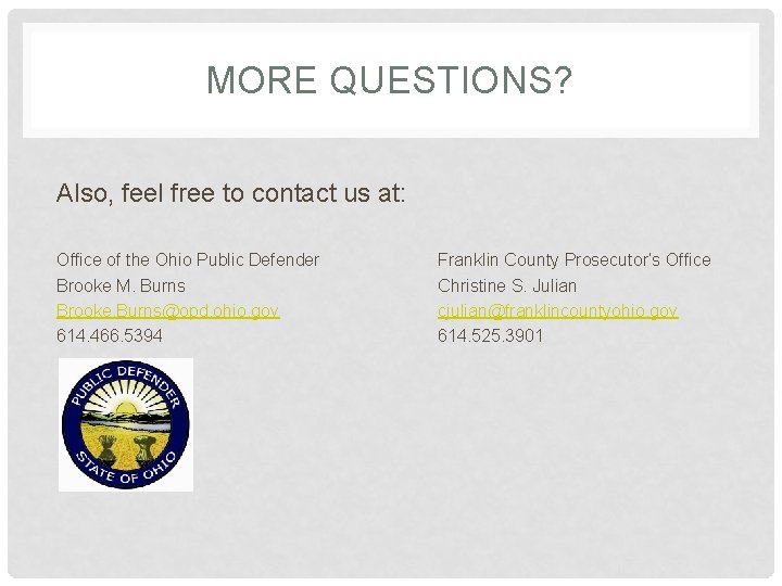 MORE QUESTIONS? Also, feel free to contact us at: Office of the Ohio Public