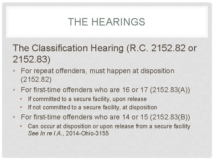 THE HEARINGS The Classification Hearing (R. C. 2152. 82 or 2152. 83) • For