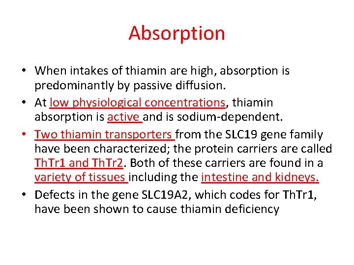 Absorption • When intakes of thiamin are high, absorption is predominantly by passive diffusion.