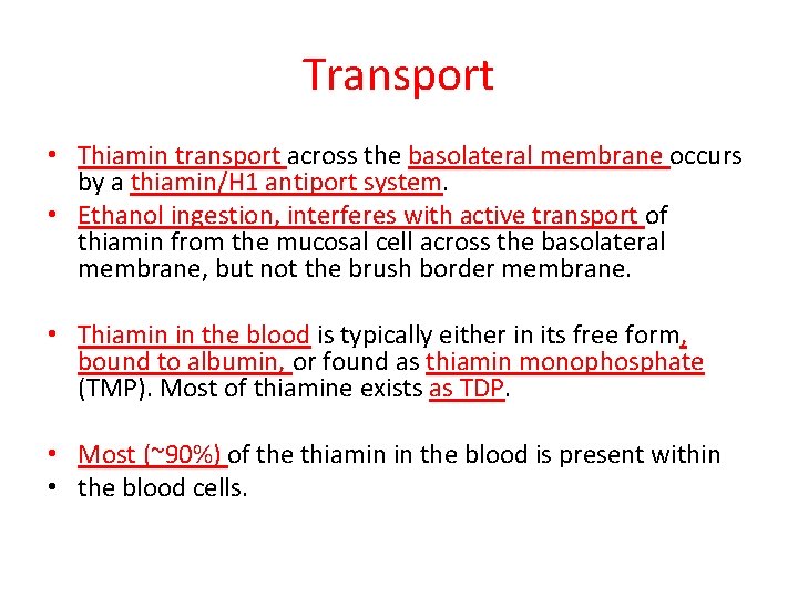Transport • Thiamin transport across the basolateral membrane occurs by a thiamin/H 1 antiport