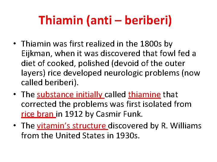 Thiamin (anti – beri) • Thiamin was first realized in the 1800 s by