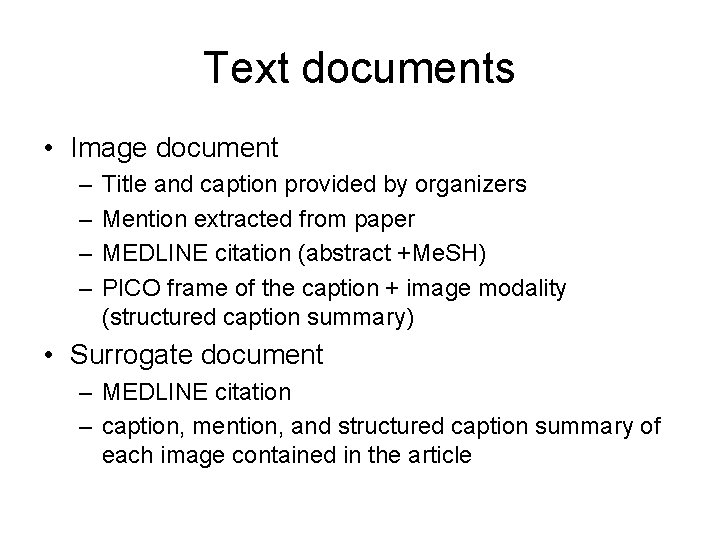Text documents • Image document – – Title and caption provided by organizers Mention