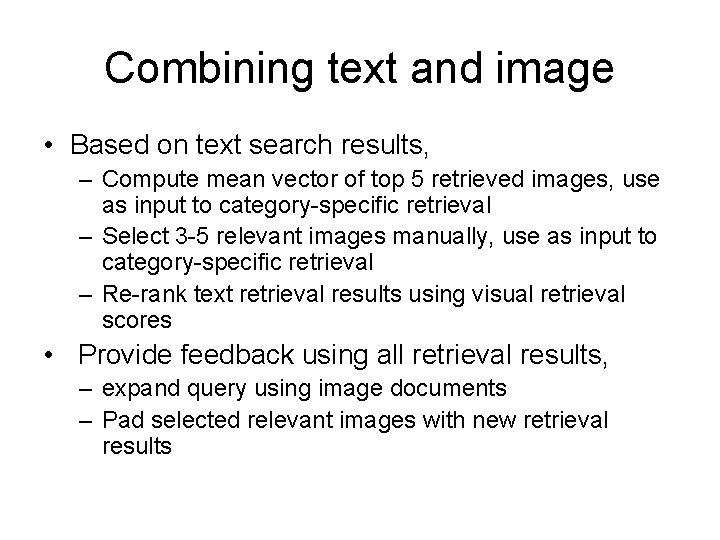 Combining text and image • Based on text search results, – Compute mean vector