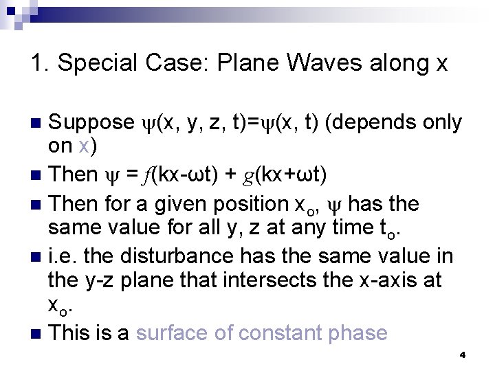 1. Special Case: Plane Waves along x Suppose (x, y, z, t)= (x, t)