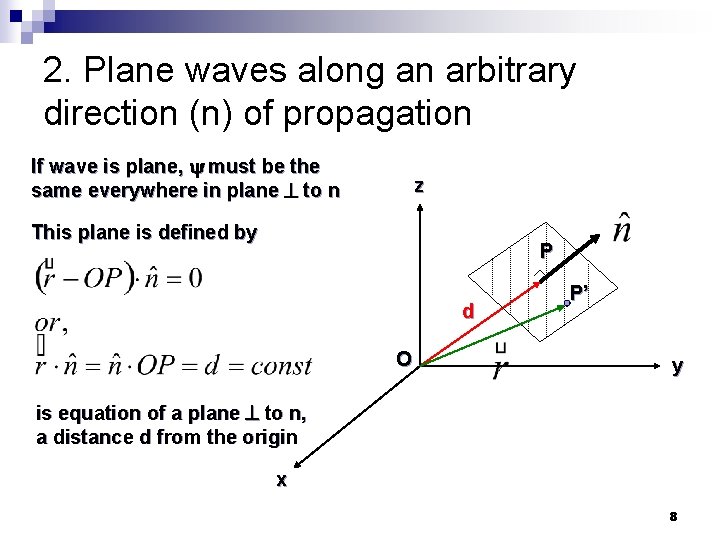 2. Plane waves along an arbitrary direction (n) of propagation If wave is plane,