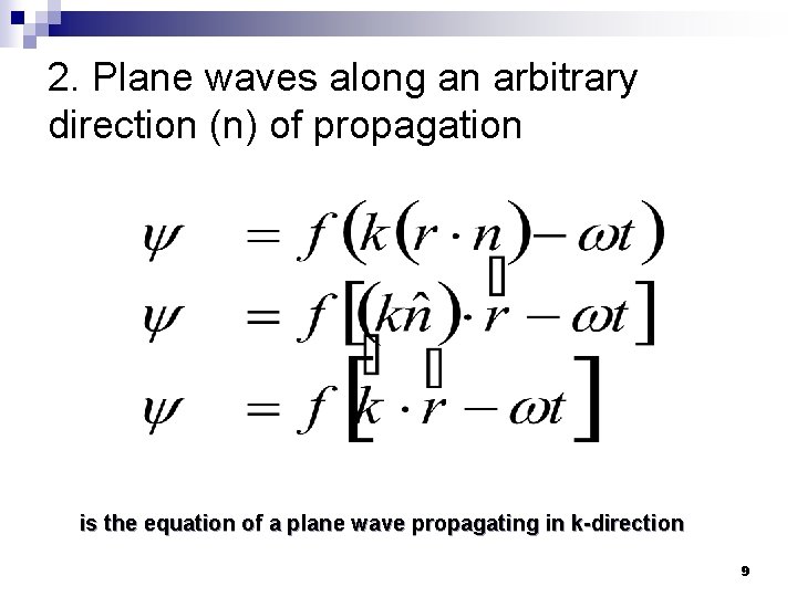 2. Plane waves along an arbitrary direction (n) of propagation is the equation of