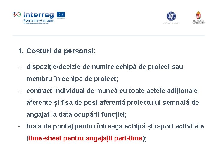 1. Costuri de personal: - dispoziție/decizie de numire echipă de proiect sau membru în