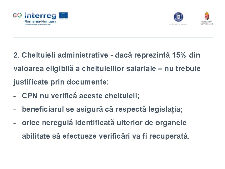 2. Cheltuieli administrative - dacă reprezintă 15% din valoarea eligibilă a cheltuielilor salariale –