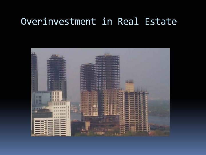 Overinvestment in Real Estate 