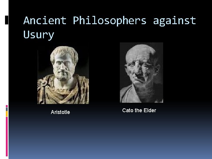 Ancient Philosophers against Usury Aristotle Cato the Elder 