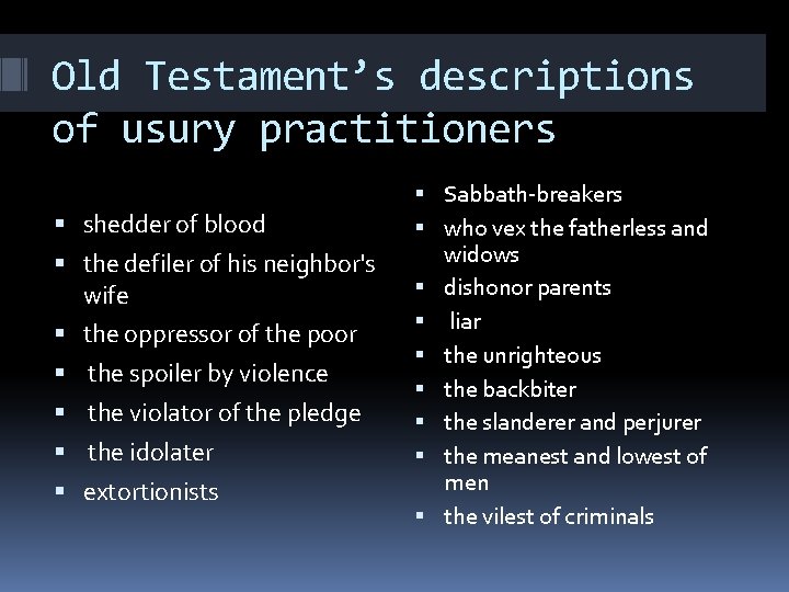 Old Testament’s descriptions of usury practitioners shedder of blood the defiler of his neighbor's