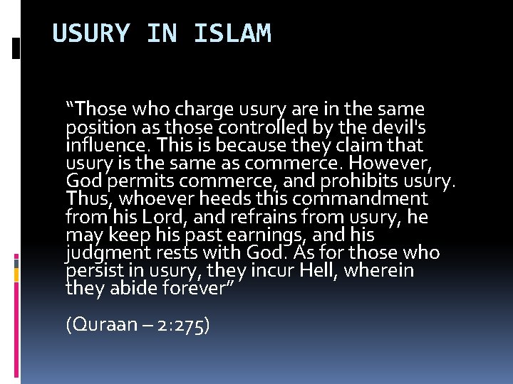 USURY IN ISLAM “Those who charge usury are in the same position as those