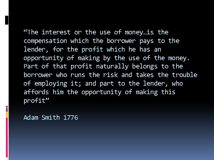 “The interest or the use of money…is the compensation which the borrower pays to