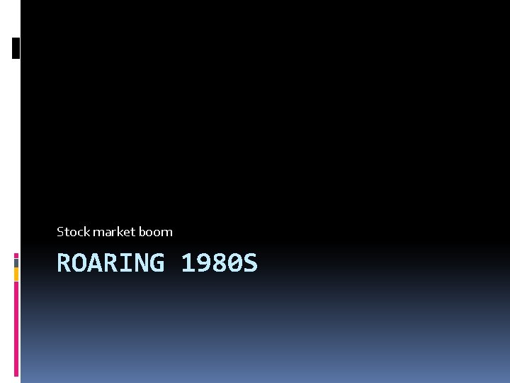 Stock market boom ROARING 1980 S 