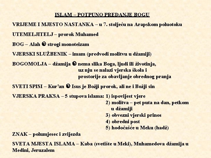 ISLAM – POTPUNO PREDANJE BOGU VRIJEME I MJESTO NASTANKA – u 7. stoljeću na