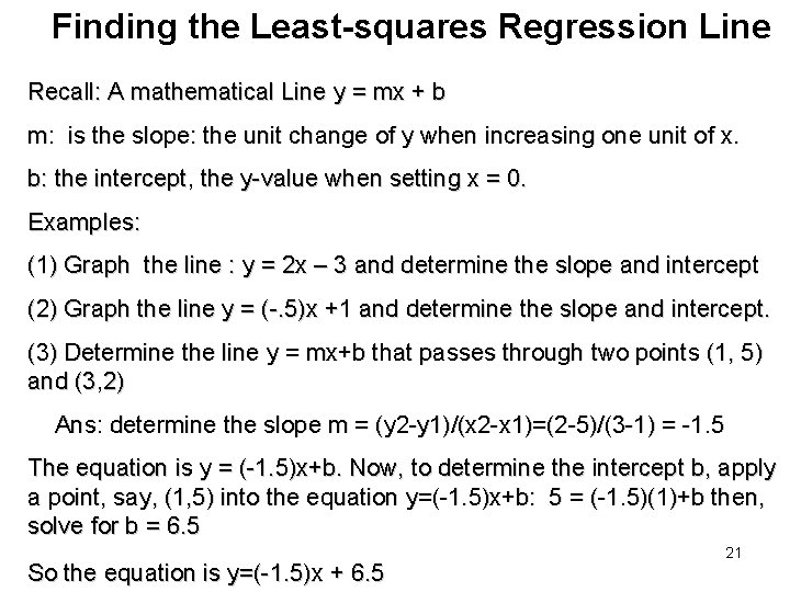 Finding the Least-squares Regression Line Recall: A mathematical Line y = mx + b
