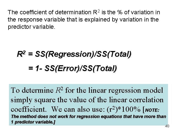 The coefficient of determination R 2 is the % of variation in the response