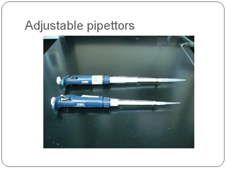 Adjustable pipettors 