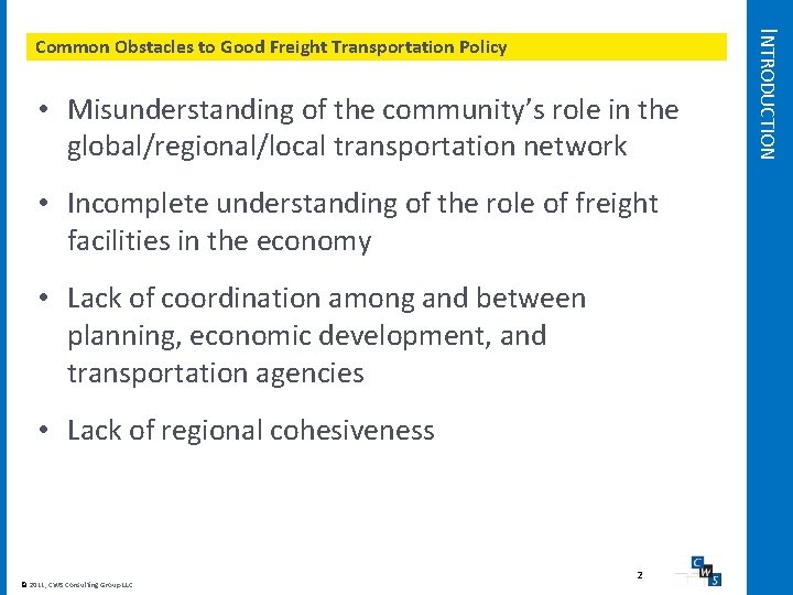  • Misunderstanding of the community’s role in the global/regional/local transportation network • Incomplete