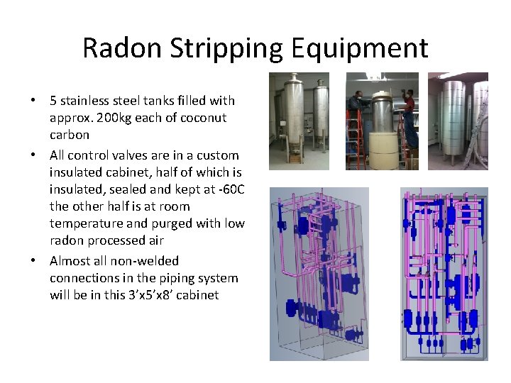 Radon Stripping Equipment • 5 stainless steel tanks filled with approx. 200 kg each