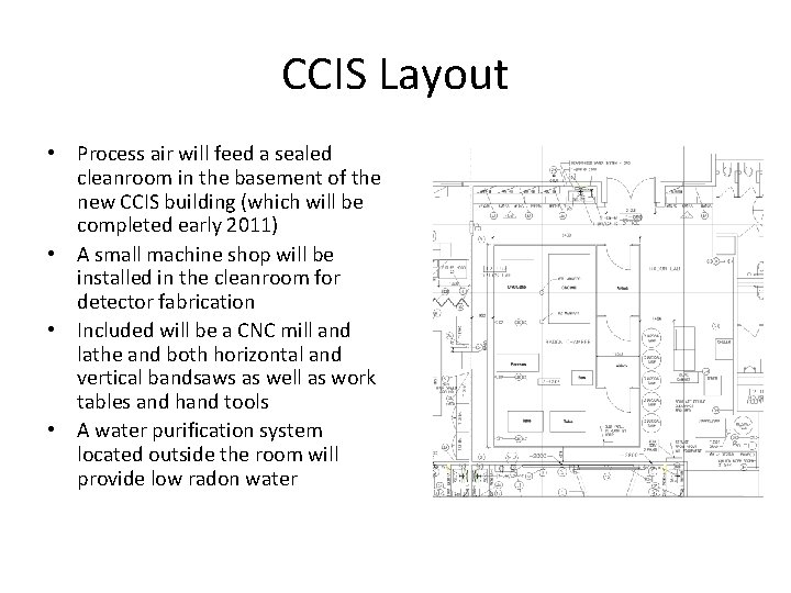 CCIS Layout • Process air will feed a sealed cleanroom in the basement of