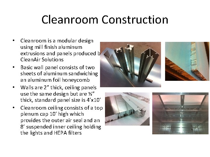 Cleanroom Construction • Cleanroom is a modular design using mill finish aluminum extrusions and