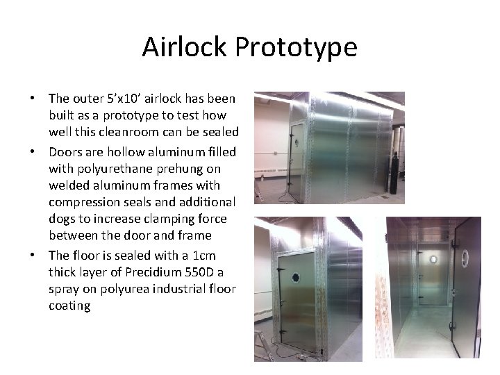 Airlock Prototype • The outer 5’x 10’ airlock has been built as a prototype