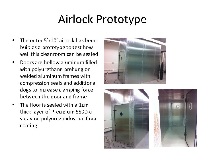 Airlock Prototype • The outer 5’x 10’ airlock has been built as a prototype Airlock Prototype • The outer 5’x 10’ airlock has been built as a prototype