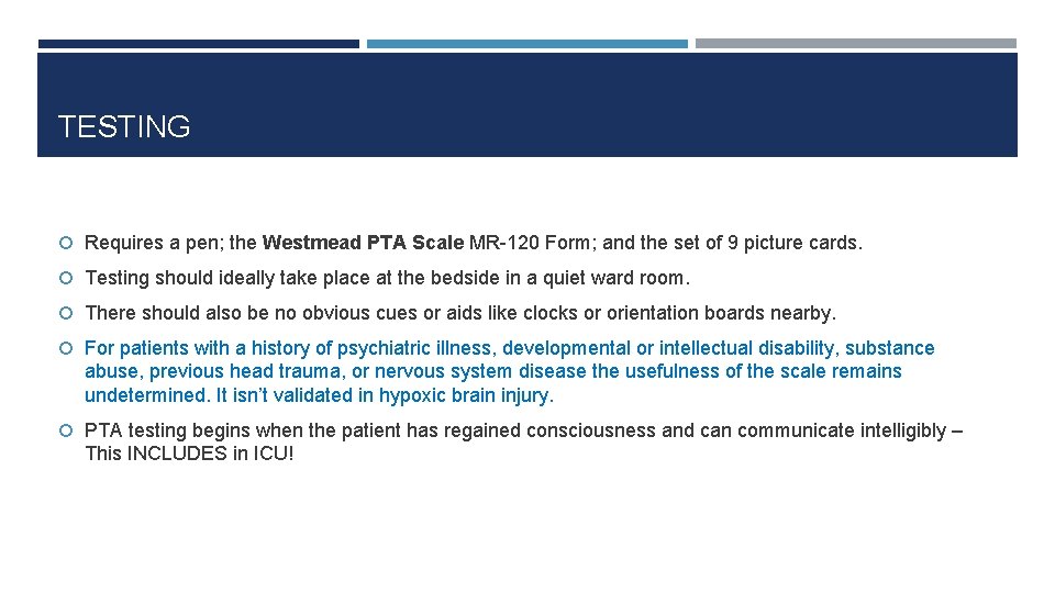 TESTING Requires a pen; the Westmead PTA Scale MR-120 Form; and the set of