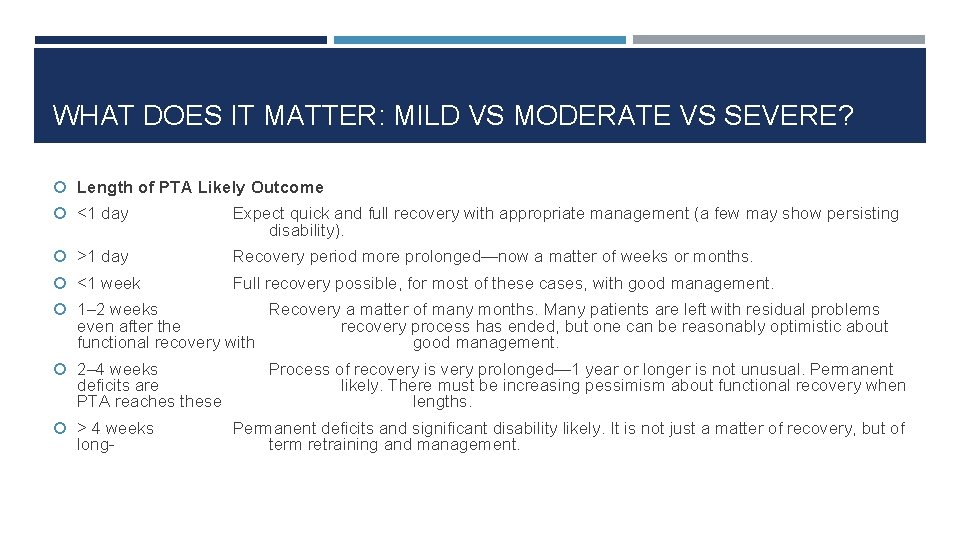 WHAT DOES IT MATTER: MILD VS MODERATE VS SEVERE? Length of PTA Likely Outcome