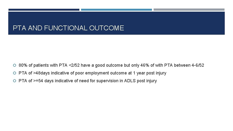 PTA AND FUNCTIONAL OUTCOME 80% of patients with PTA <2/52 have a good outcome