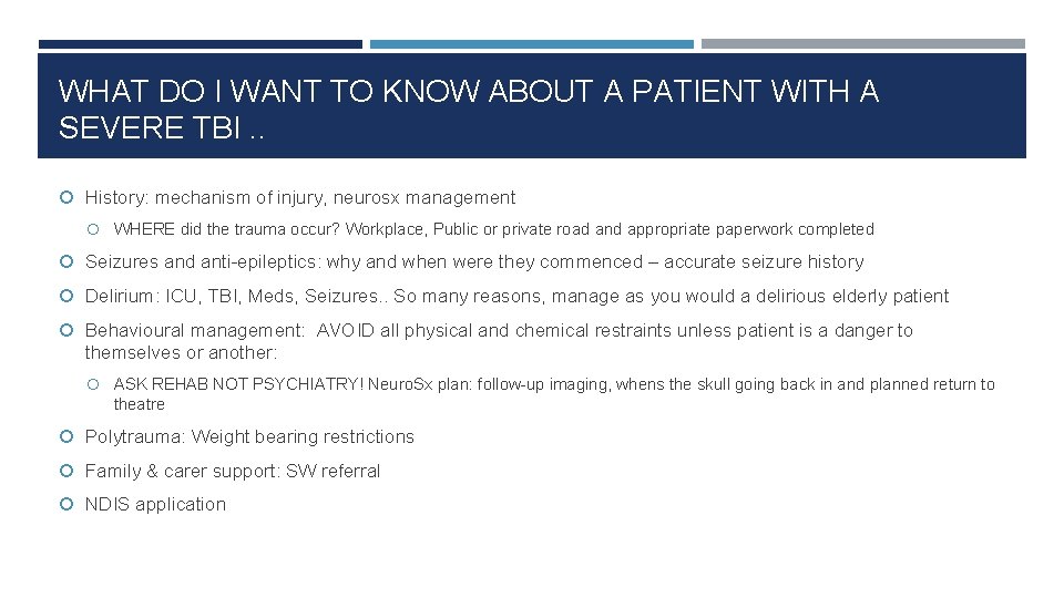 WHAT DO I WANT TO KNOW ABOUT A PATIENT WITH A SEVERE TBI. .