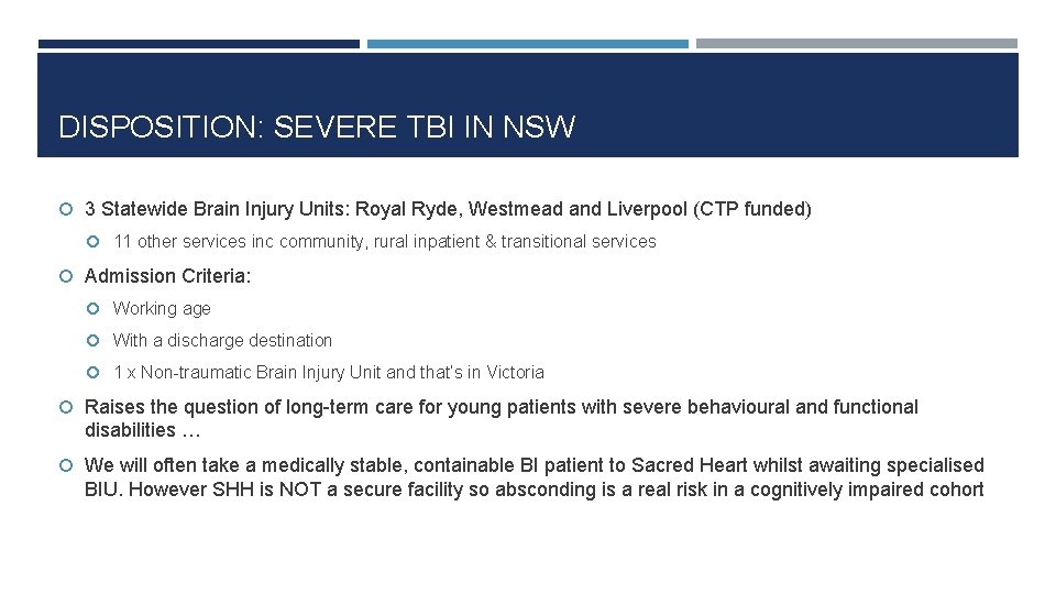 DISPOSITION: SEVERE TBI IN NSW 3 Statewide Brain Injury Units: Royal Ryde, Westmead and