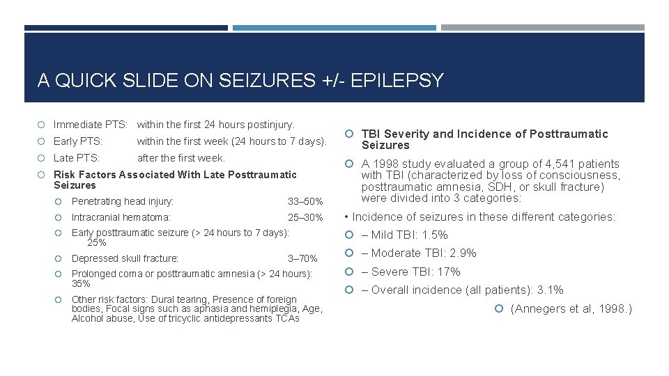 A QUICK SLIDE ON SEIZURES +/- EPILEPSY Immediate PTS: within the first 24 hours
