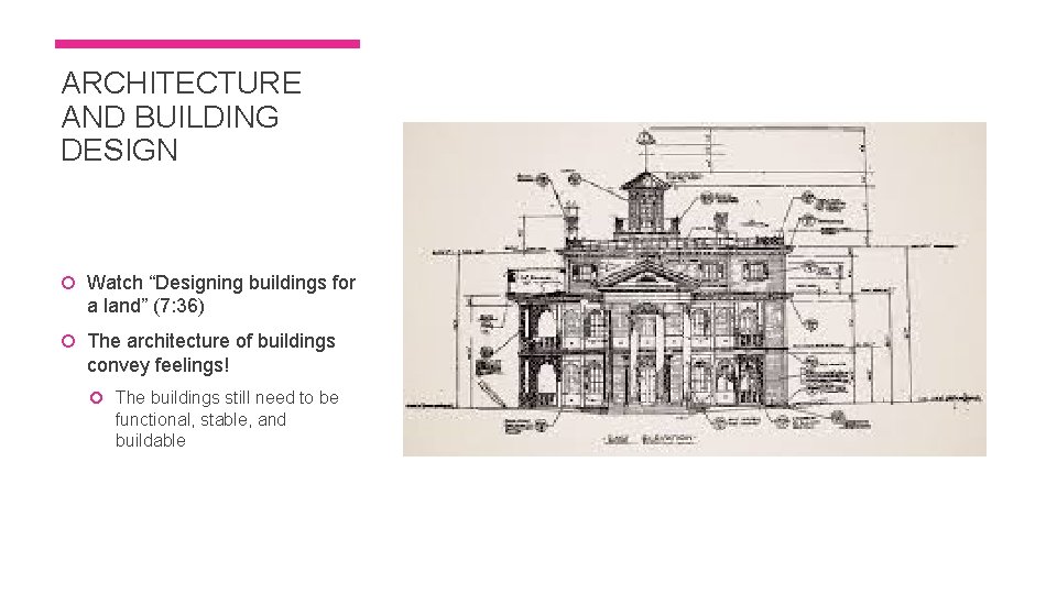 ARCHITECTURE AND BUILDING DESIGN Watch “Designing buildings for a land” (7: 36) The architecture