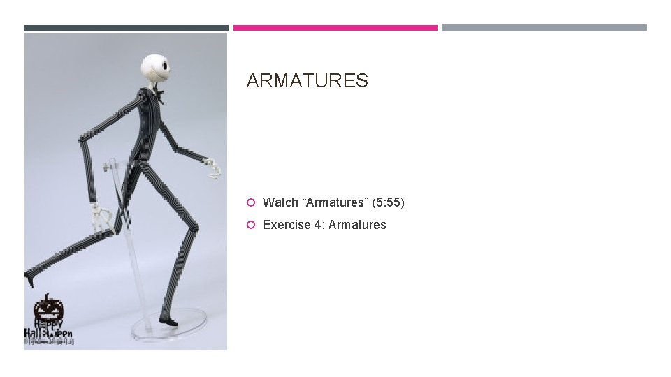 ARMATURES Watch “Armatures” (5: 55) Exercise 4: Armatures 