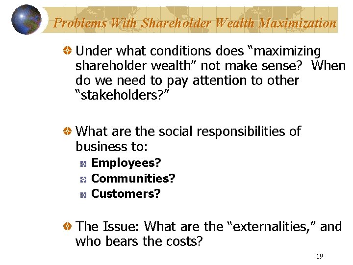Problems With Shareholder Wealth Maximization Under what conditions does “maximizing shareholder wealth” not make