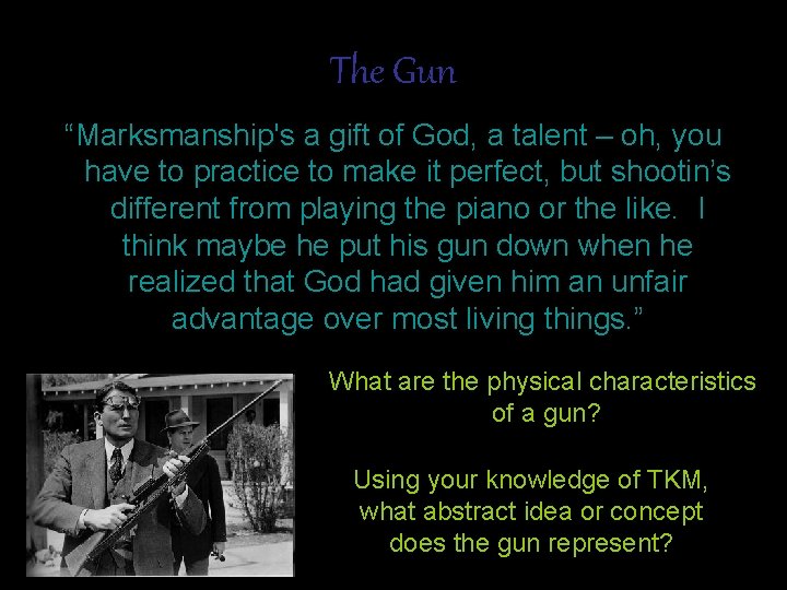 The Gun “Marksmanship's a gift of God, a talent – oh, you have to